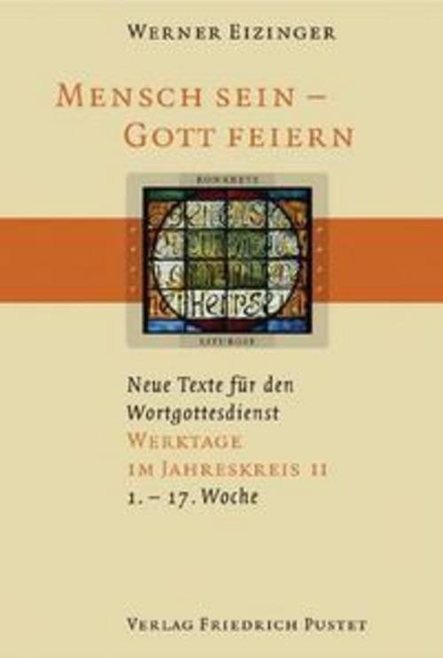 Mensch sein - Gott feiern. Werktage im Jahreskreis 2 Werner Eizinger