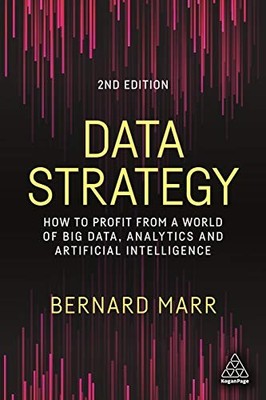 Bernard Marr - Data Strategy   How to Profit from a World of Big Data - M245z