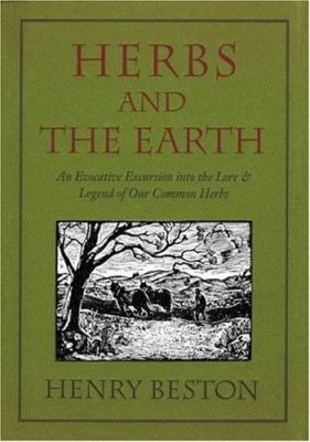 Herbs and the Earth: An Evocative Excursion into the Lore & Legend of Our Comm..
