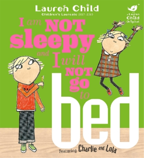 Lauren Child Charlie and Lola: I Am Not Sleepy and I Will Not Go to  (Tascabile)
