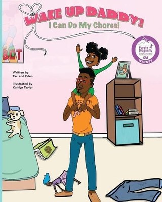 Tac Eden Wake Up, Daddy! I Can Do My Chores! (Taschenbuch)