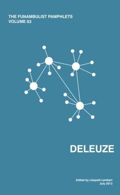 THE FUNAMBULIST PAMPHLETS: VOL. 03_DELEUZE (VOLUME 3) By Leopold Lambert **NEW**