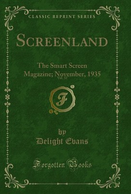 Screenland, Vol. 32: The Smart Screen Magazine; November, 1935