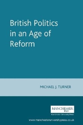 Michael J. Turner British Politics in an Age of Reform (Taschenbuch)