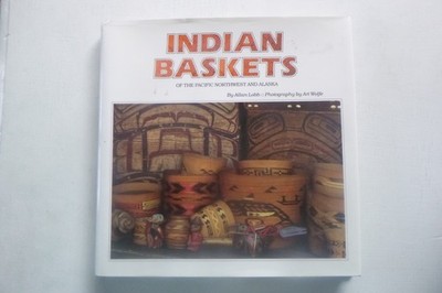 Indian Baskets of the Pacific Northwest & Alaska, Allan Lobb (hardcover, 1990)  