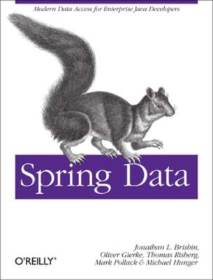 Spring Data: Modern Data Access for Enterprise Java by Mark Pollack: Used