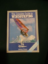 THE COMPLETE GUIDE TO WINDSURFING By Jeremy Evans (Softcover 1987) Revised Ed.