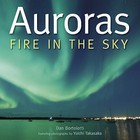 Auroras: Fire in the Sky by Dan Bortolotti (Hardback, 2011)