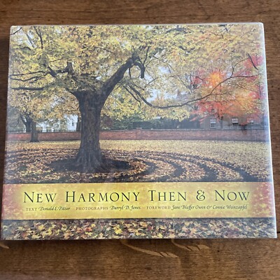 New Harmony Then and Now by Donald E. Pitzer and Darryl D. Jones (2011,...