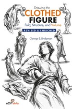 Drawing the clothed figure: Fold, Structure, and Volume. Revised  Enriched Bri
