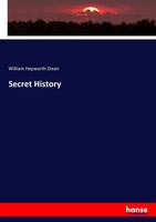 William Hepworth Dixon | Secret History | Taschenbuch | Englisch (2016) | 180 S.