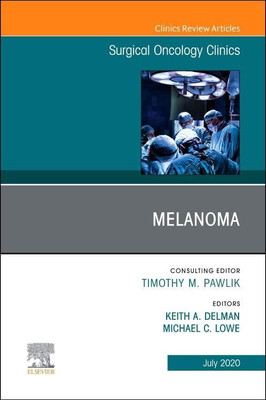Melanoma, An Issue of Surgical Oncology Clinics of Nort - Hardback NEW Delman, K