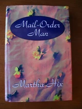 Martha Hix. Mail-Order Man - 1996 First Printing - hardcover