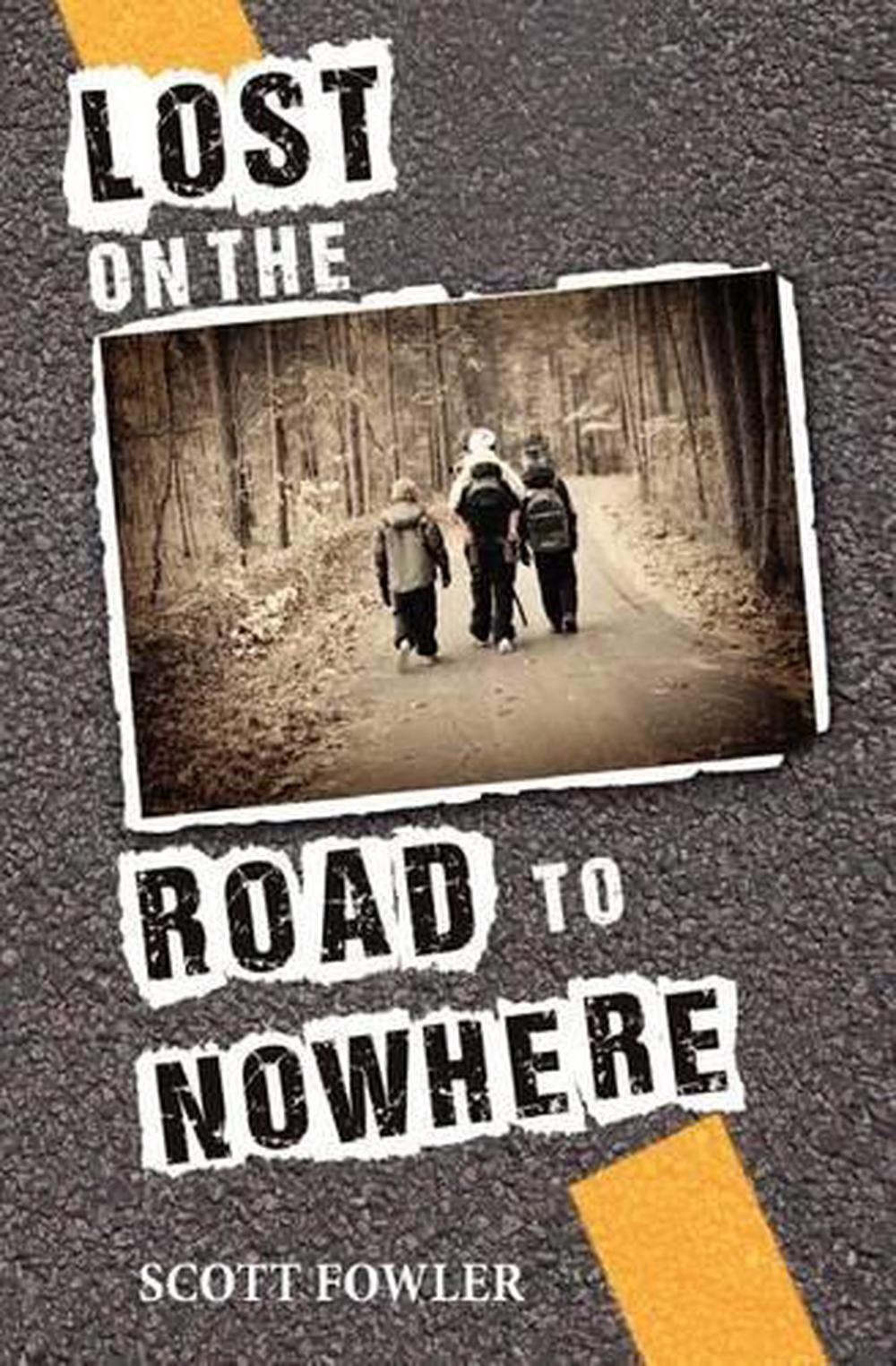 Lost on the Road to Nowhere by Scott Fowler (English) Paperback Book