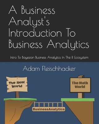 A Business Analyst's Introduction To Business Analytics: Intro To Bayesian Busin