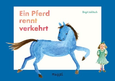 Ein Pferd rennt verkehrt | Birgit Jaklitsch | deutsch