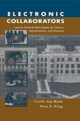 Electronic Collaborators : Learner-Centered Technologies for Literacy, Appren...