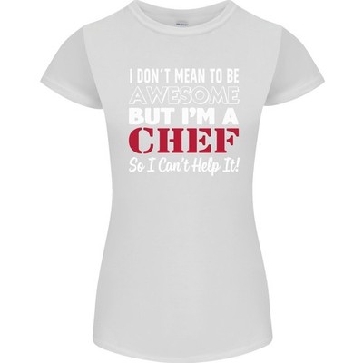 I Dont Gemein zu Werden Aber I'M A Chef Damen Petite Schnitt T-Shirt