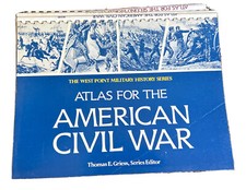 ATLAS FOR THE AMERICAN CIVIL WAR THE WEST POINT MILITARY By Thomas E. Griess
