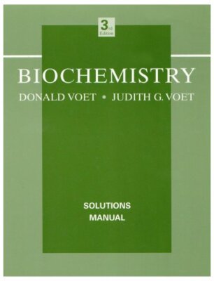 Biochemistry Solutions Manual by Donald Voet