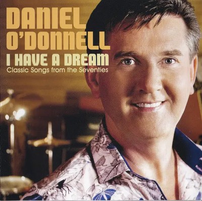CD Daniel ODonnell I Have A Dream: Classic Songs From The Seventies Dmg TV