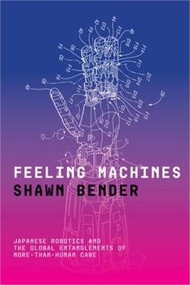 Feeling Machines: Japanese Robotics and the Global Entanglements of More-Than-Hu