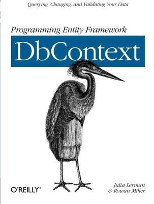 Programming Entity Framework: DbContext: Querying, Changing,... - Lerman, Julia