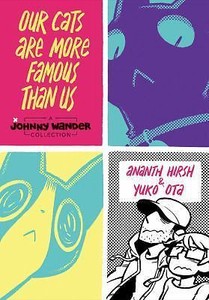 Our Cats Are More Famous Than Us by Ananth Hirsh Our Cats Are More Famous Than Us by Ananth Hirsh