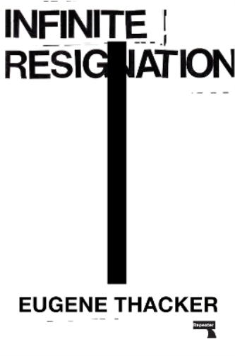 Eugene Thacker Infinite Resignation (Tascabile)