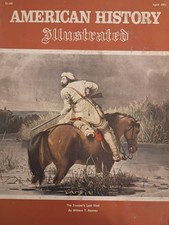 AMERICAN HISTORY ILLUSTRATED Magazine - Vol XVI (16) No. 1 April 1981