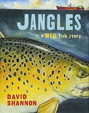 Jangles: A Big Fish Story by Shannon, David, Shannon, David