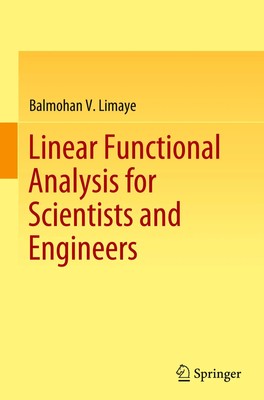 Balmohan V. Limaye | Linear Functional Analysis for Scientists and Engineers
