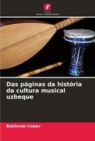 Das PáGinas Da HistóRia Da Cultura Musical Uzbeque Bakhrom Irzaev Taschenbuch