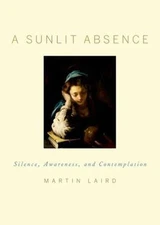 A Sunlit Absence: Silence, Awareness, and Contemplation, Laird, Martin, Good Boo