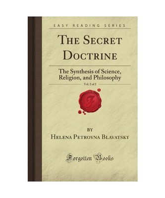 The Secret Doctrine, Vol. 2 of 2: The Synthesis of Science, Religion, and Philos