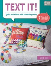Text It!: Quilts and Pillows with Something to Say by Noel, Sherri
