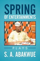 Spring Of Entertainments S. A. Abakwue Taschenbuch Kartoniert / Broschiert 2015