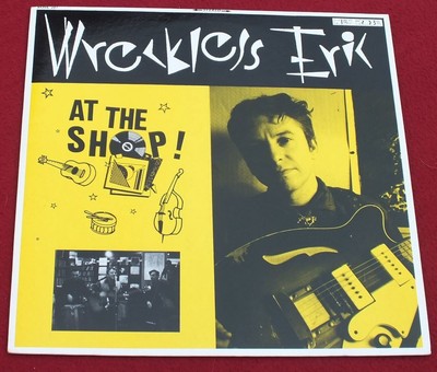 Vinyl LP* Wreckless Eric    At The Shop!   (1990) **Rar