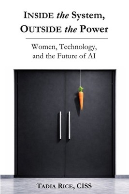 Inside the System, Outside the Power: Women, Technology, and The Future of Intel