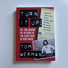 Turn It Up! My Time Making Hit Records in the Glory Days of Rock Music