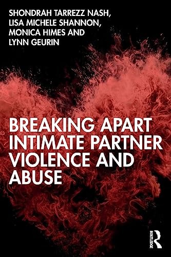 Breaking Apart Intimate Partner Violence and Ab, Nash, Shannon, Himes, G PB..