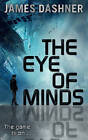 Mortality Doctrine: The Eye of Minds by James Dashner (Hardback, 2013)