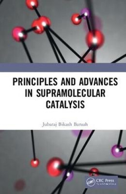 Principles and Advances in Supramolecular Catalysis by Baruah, Jubaraj Bikash