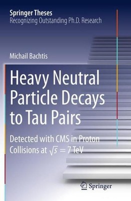 Heavy Neutral Particle Decays to Tau Pairs Michail Bachtis