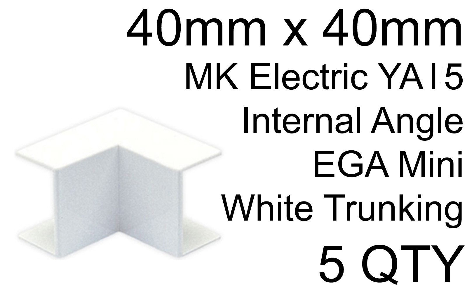 5Pack 40mm x 40mm Internal Angle EGA Mini Trunking YAI5 WHI MK by Honeywell