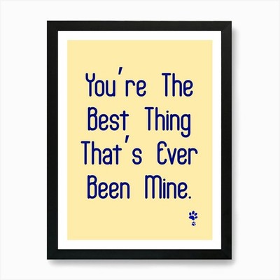 You'Re The Best Thing That'S Ever B Gerahmtes Wandbild Poster Leinwanddruck Bild