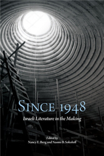 Since 1948: Israeli Literature in the Making (SUNY series in Contemporary