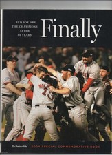 The Boston Globe 2004 Special Commemorative Book Finally Red Sox are Champions The Boston Globe 2004 Special Commemorative Book Finally Red Sox are Champions