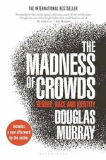 The Madness of Crowds: Gender, Race - Paperback, by Murray Douglas - Very Good c