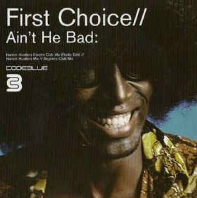 First Choice Ain't he bad (Harlem Husters Electro Club Mix, 2002)  [Maxi 12'']